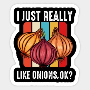 Onion - I Just Really Like Onions, Ok? Retro Style Sticker